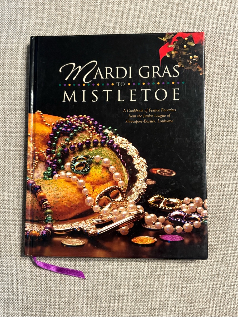 Mardi Gras to Mistletoe Junior League Shreveport Louisiana Cookbook 2007